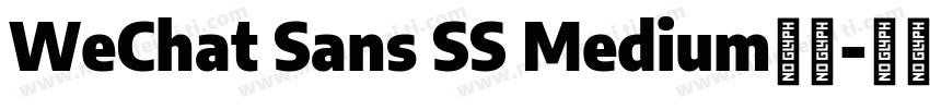WeChat Sans SS Medium字体字体转换